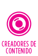 CREADORES DE CONTENIDO